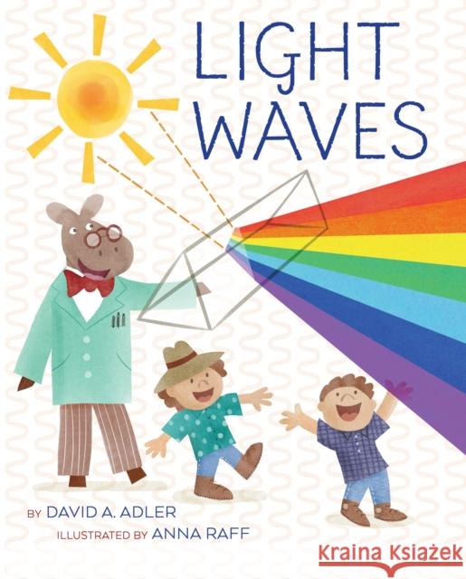 Light Waves David A. Adler Anna Raff 9780823445417 Holiday House - książka