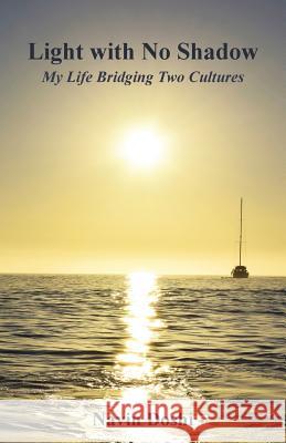Light with No Shadow: My Life Bridging Two Cultures Navin Doshi 9781504354691 Balboa Press - książka