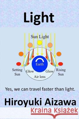 Light: Yes, we can travel faster than light. Aizawa, Hiroyuki 9781540658876 Createspace Independent Publishing Platform - książka