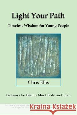 Light Your Path: Timeless Wisdom for Young People Grace Michael Chris Ellis 9781798664407 Independently Published - książka