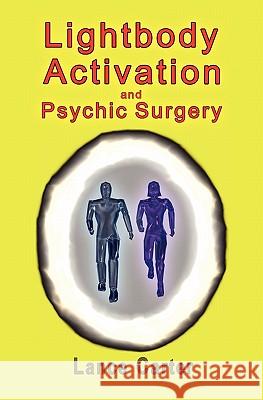 Lightbody Activation and Psychic Surgery Lance Carter Maria Celado 9781935057000 Lightcorps - książka