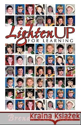 Lighten Up for Learning Robinson, Brenda 9781412092548 Trafford Publishing - książka