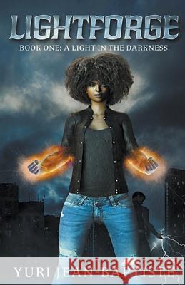 Lightforge: A Light in the Darkness Yuri Jean-Baptiste 9798201419295 Yuri Jean-Baptiste - książka