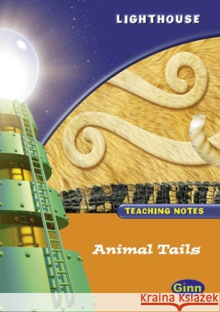 Lighthouse 1 Orange: Animal Tails Teachers Notes Kendall, Jean 9780602304676 Pearson Education Limited - książka