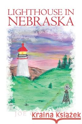 Lighthouse in Nebraska Joe Gonzalez 9781796086065 Xlibris Us - książka