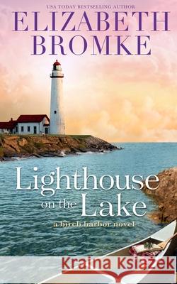 Lighthouse on the Lake Elizabeth Bromke 9781953105196 Publishing in the Pines - książka