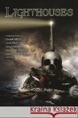 Lighthouses: An Anthology of Dark Tales Greg Chapman, Dr, Duncan Richardson, Mark McAuliffe 9781515353812 Createspace Independent Publishing Platform - książka