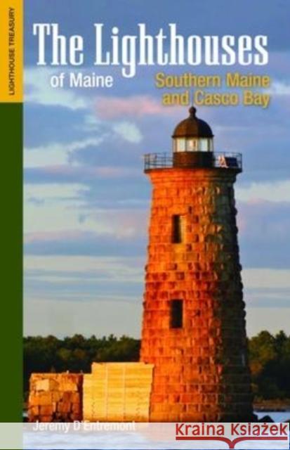 Lighthouses of Maine: So Maine & Casco Jeremy D'Entremont 9781938700101 Commonwealth Editions - książka