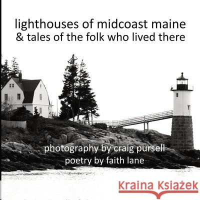 lighthouses of midcoast maine: & tales of the folk who lived there Lane, Faith, Pursell, Craig 9798993554723 Faith Lane Books LLC - książka