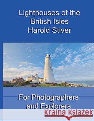 Lighthouses of the British Isles Harold Stiver 9781927835654 Harold Stiver - książka