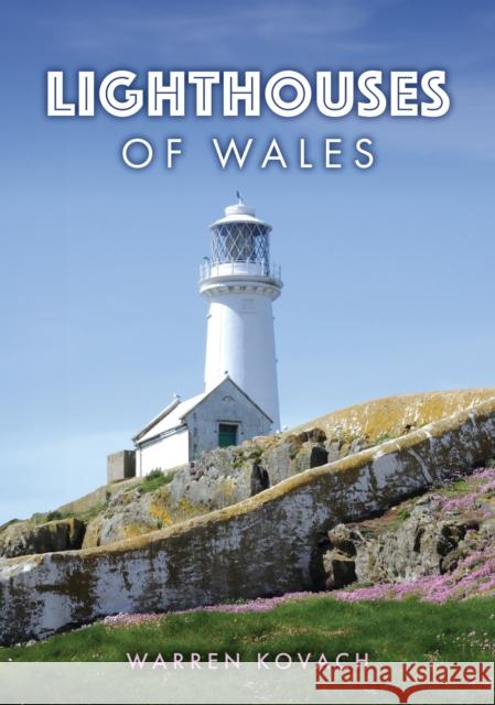 Lighthouses of Wales Warren Kovach 9781398120624 Amberley Publishing - książka