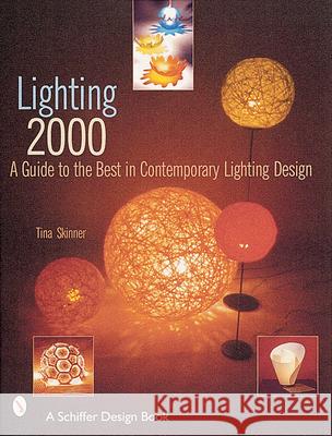 Lighting 2000: A Guide to the Best in Contemporary Lighting Design Tina Skinner 9780764311567 Schiffer Publishing - książka