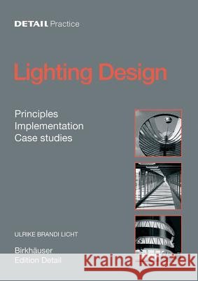 Lighting Design : Principles Implementation Case Studies Ulrike Brandi Licht Christina Augustesen Udo Dietrich 9783764374938 Birkhauser - książka