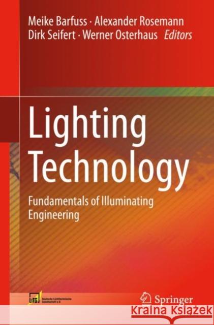 Lighting Technology: Fundamentals of Illuminating Engineering Meike Barfuss Alexander Rosemann Dirk Seifert 9783031099397 Springer - książka