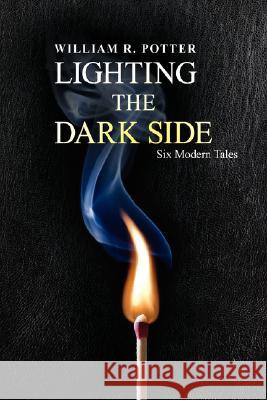 Lighting the Dark Side William R. Potter 9781436312547 XLIBRIS CORPORATION - książka