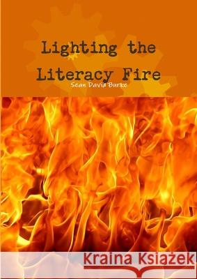 Lighting the Literacy Fire Sean David Burke 9780244507565 Lulu.com - książka