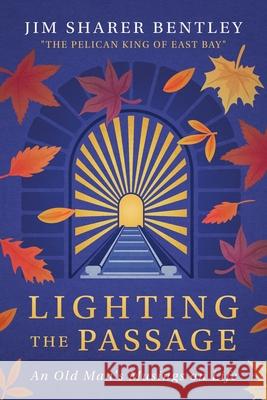 Lighting the Passage Jim S. Bentley 9781964686493 Indigo River Publishing - książka