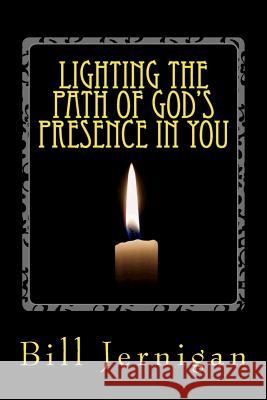 Lighting the Path of God's Presence in You Bill Jernigan 9780999773116 Bill Jernigan Ministries - książka