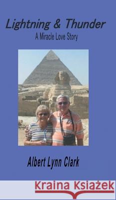 Lightning and Thunder: A Love Story Filled With Miracles Albert Lynn Clark 9781966473237 EC Publishing LLC - książka