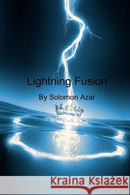Lightning Fusion Solomon Azar 9781441415608 Createspace Independent Publishing Platform - książka