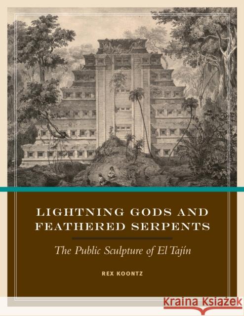 Lightning Gods and Feathered Serpents: The Public Sculpture of El Tajín Koontz, Rex 9780292718999 University of Texas Press - książka