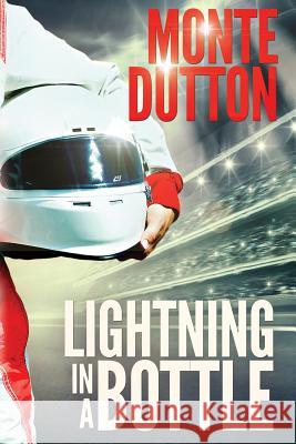 Lightning in a Bottle Monte Dutton 9781544840307 Createspace Independent Publishing Platform - książka