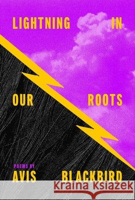 Lightning in Our Roots Avis Blackbird 9781771316798 Brick Books - książka