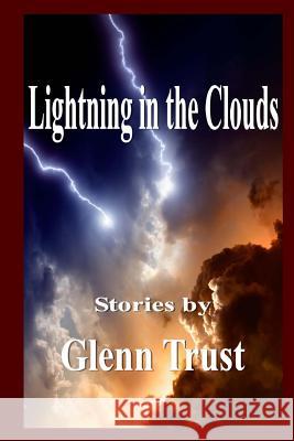 Lightning in the Clouds Glenn Trust 9781515385530 Createspace - książka