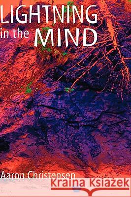 Lightning in the Mind Aaron Christensen 9781412067690 Trafford Publishing - książka