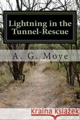 Lightning in the Tunnel-Rescue A. G. Moye 9781484168493 Createspace - książka