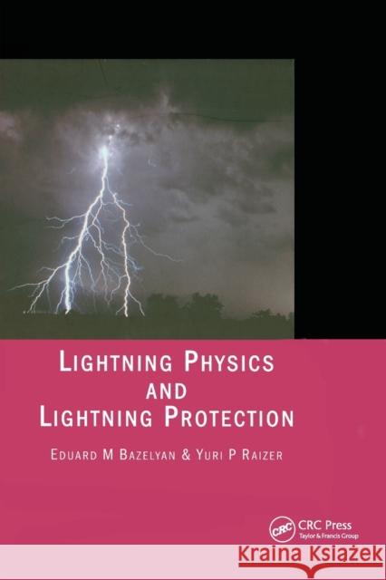 Lightning Physics and Lightning Protection Eduard M. Bazelyan Yuri P. Raizer 9780367399047 CRC Press - książka