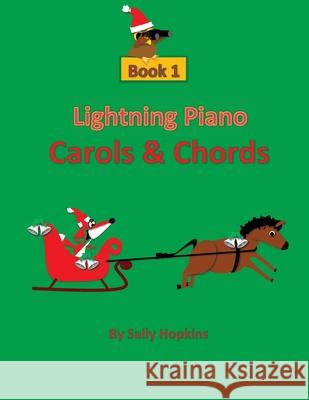 Lightning Piano Carols & Chords Book 1 Mrs Sally a. Hopkins 9781505219678 Createspace Independent Publishing Platform - książka