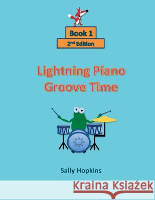 Lightning Piano Groove Time: Book 1 Sally Hopkins 9781546771920 Createspace Independent Publishing Platform - książka