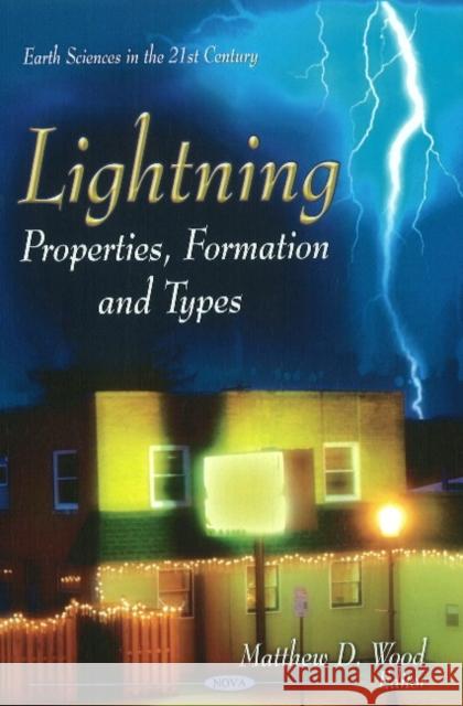 Lightning: Properties, Formation & Types Matthew D Wood 9781611221985 Nova Science Publishers Inc - książka