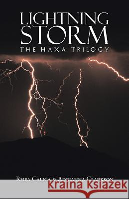 Lightning Storm: The Haxa Trilogy Calica, Rhea 9781491746493 iUniverse - książka