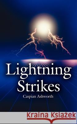 Lightning Strikes Caspian Ashworth 9781425946265 Authorhouse - książka
