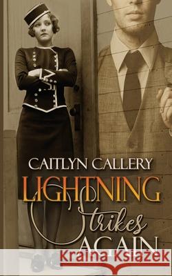 Lightning Strikes Again Caitlyn Callery 9781509263769 Wild Rose Press - książka