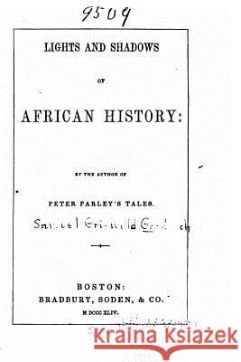 Lights and Shadows of African History Samuel Griswold Goodrich 9781535164979 Createspace Independent Publishing Platform - książka