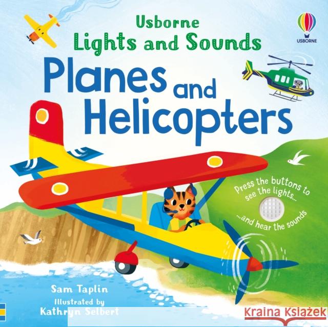 Lights and Sounds Planes and Helicopters Sam Taplin 9781805312758 Usborne Publishing Ltd - książka