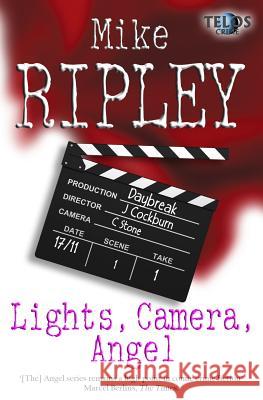 Lights, Camera, Angel Mike Ripley 9781845838881 Telos Publishing Ltd - książka