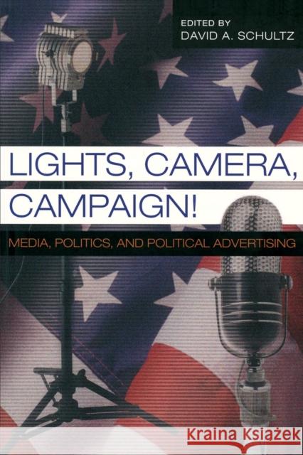 Lights, Camera, Campaign!: Media, Politics, and Political Advertising  9780820468310 PETER LANG PUBLISHING INC,US - książka