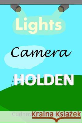 Lights Camera Holden Cudnowski Swokowski 9781505912807 Createspace - książka