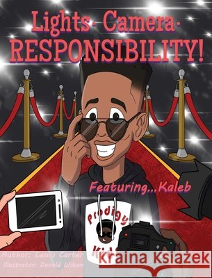 Lights. Camera. Responsibility!: Featuring...Kaleb Lewis Carter, Donald Wilson, Jennifer Dobson 9798990915732 Ink Way Publishing, LLC - książka