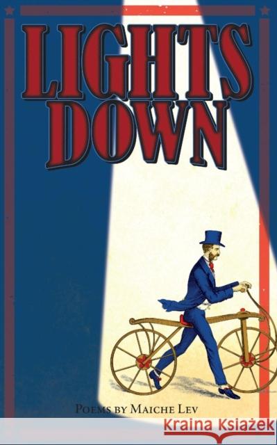 Lights Down: Poems by Maiche Lev Maiche Lev 9780997575712 Hdw Publications - książka