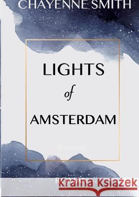 Lights of Amsterdam Chayenne Smith 9783741210754 Books on Demand - książka