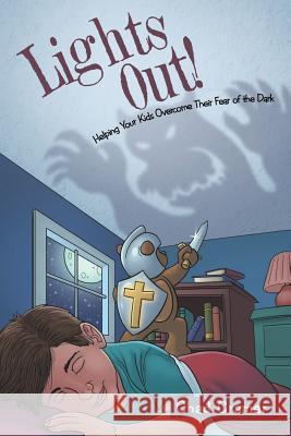 Lights Out!: Helping Your Kids Overcome Their Fear of the Dark Chad Cramer 9781490862675 WestBow Press - książka