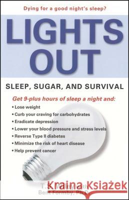 Lights Out: Sleep, Sugar, and Survival T. S. Wiley Bent Formby 9780671038687 Atria Books - książka