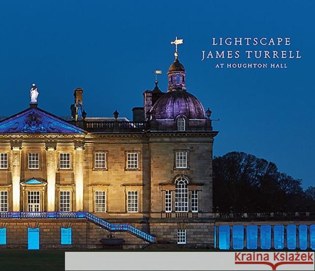 Lightscape: James Turrell at Houghton Hall Peter Murray David Cholmondeley  9780993288203 Houghton Hall - książka