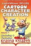 LightWave 3D 8 Cartoon Character Creation: Modeling & Texturing Gorden, Jonny 9781556222535 Wordware Publishing