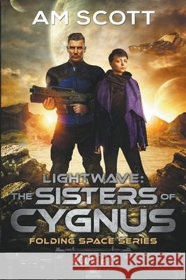 Lightwave: The Sisters of Cygnus Am Scott 9781393012504 LightWave Publishing LLC - książka